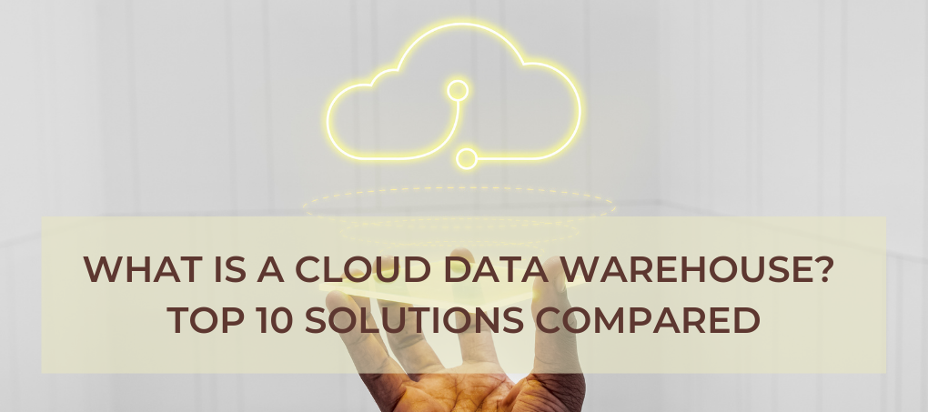 what is a data warehouse top 10 solutions compared