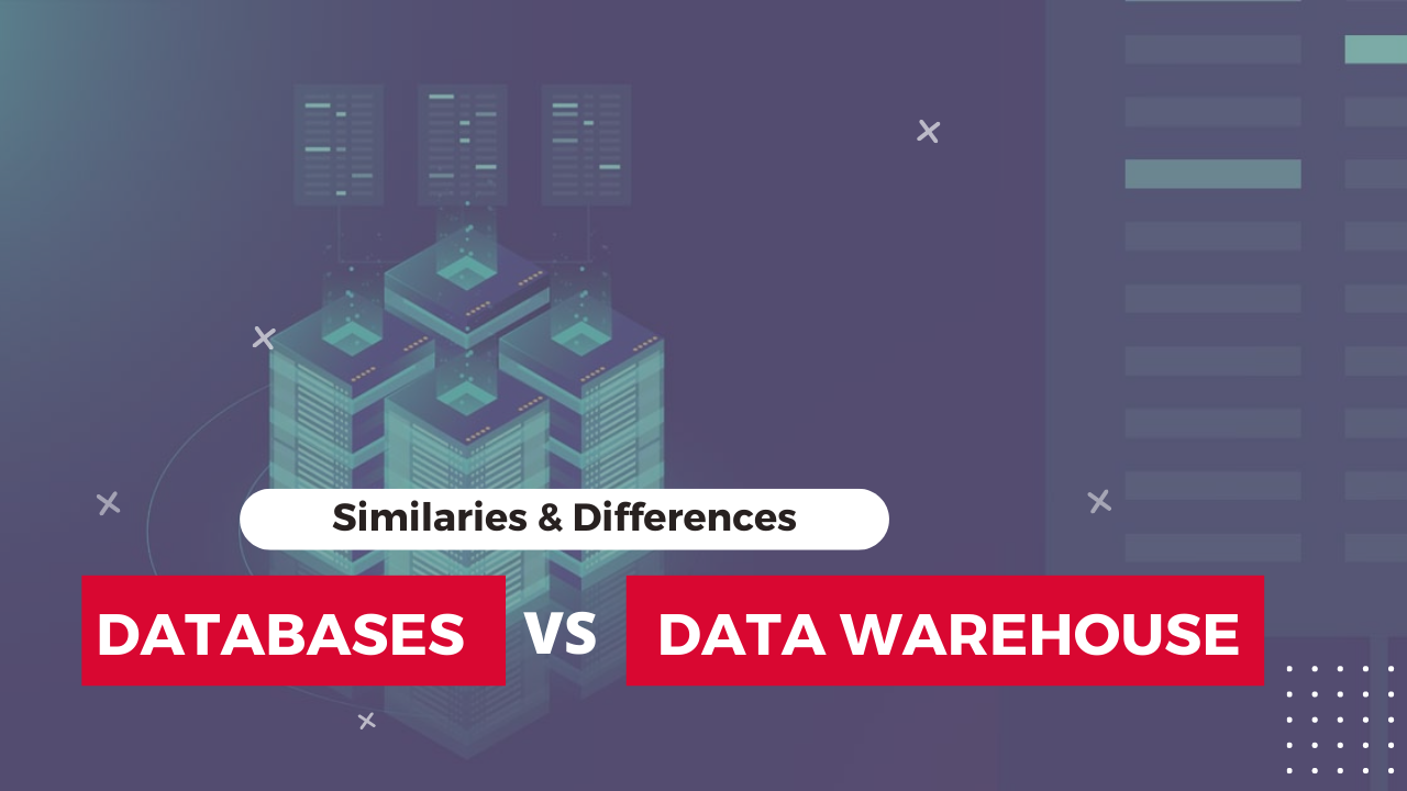 Databases vs DataWarehouse: Similaries & Differences