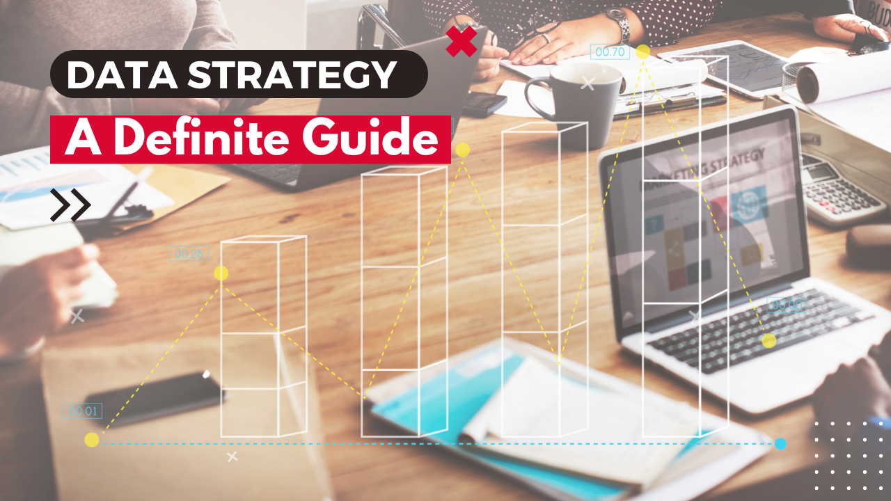 Data Strategy A definite guide