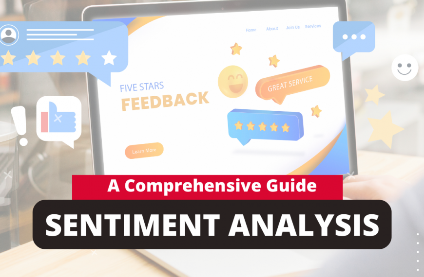 Sentiment Analysis: A Comprehensive Guide