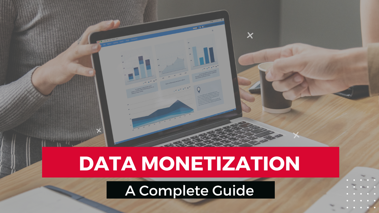 Data Monetization A Complete Guide