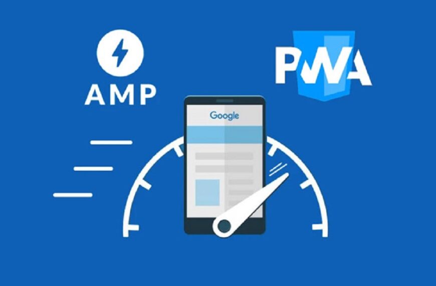 AMP vs PWA: Which one is better for your website performance?  