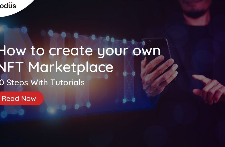 How to create your own NFT Marketplace (10 steps with tutorials)